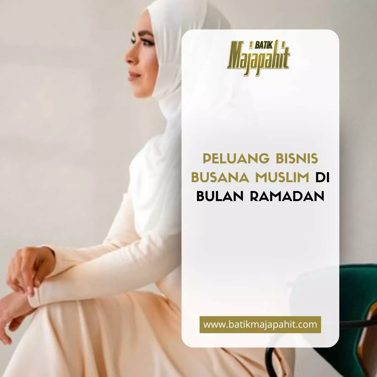 Peluang Bisnis Busana Muslim di Bulan Ramadan