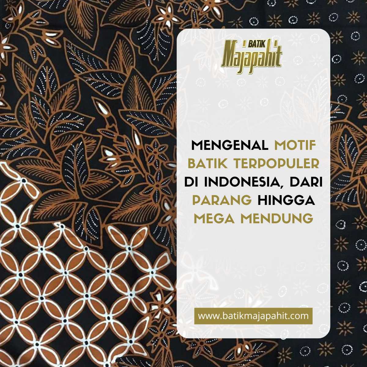 Mengenal Motif Batik Terpopuler di Indonesia, dari Parang hingga Mega Mendung