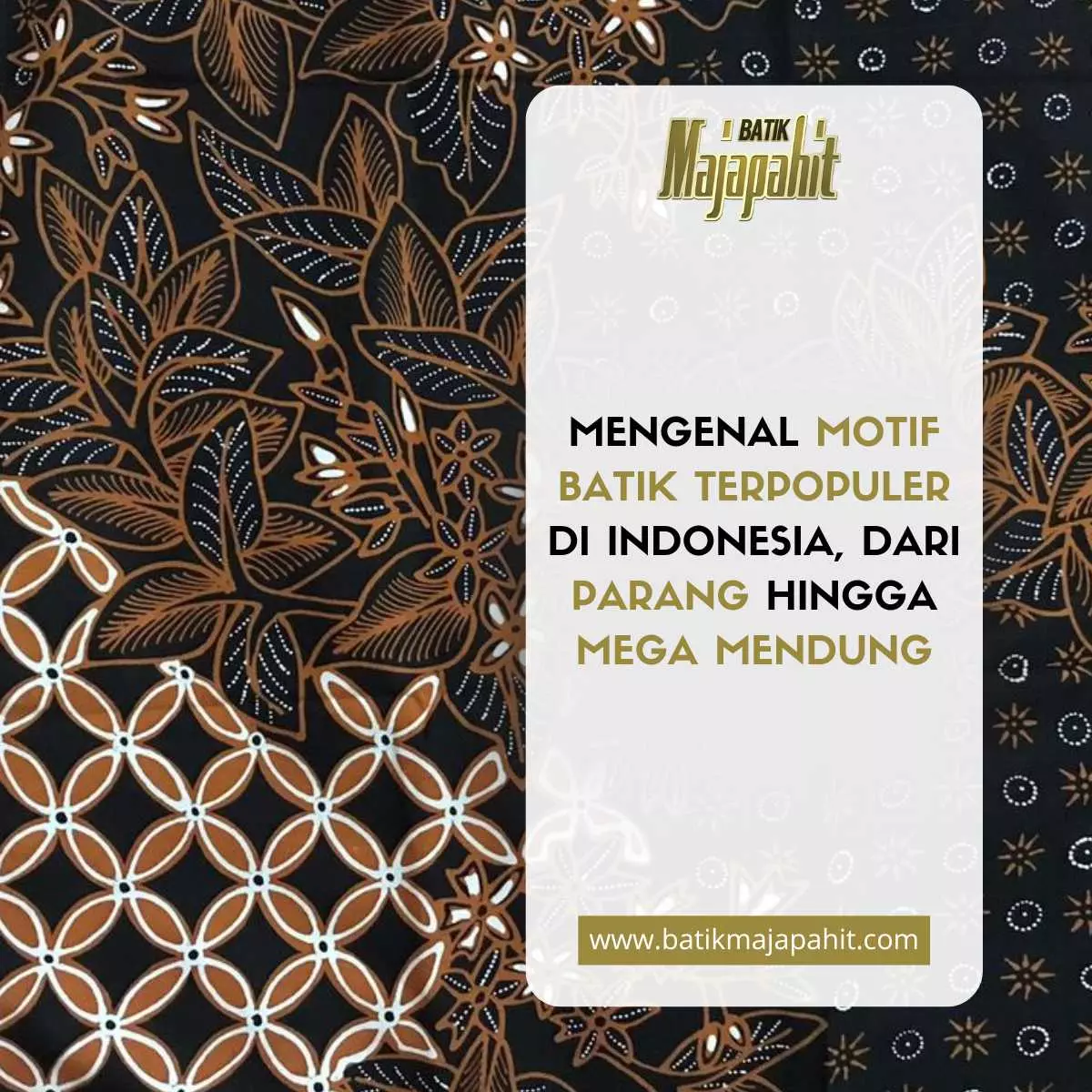 Mengenal Motif Batik Terpopuler di Indonesia, dari Parang hingga Mega Mendung